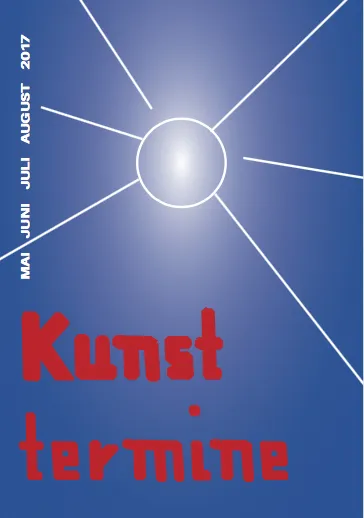 Kunsttermine Nr. 4, Mai - August 2017