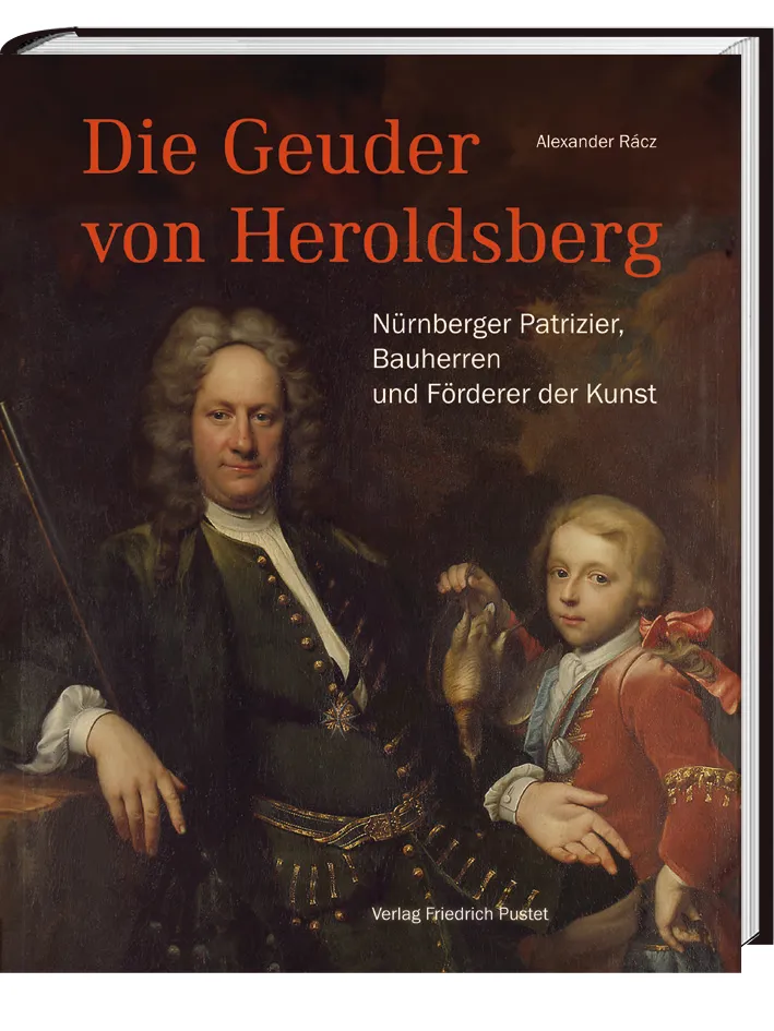 Dr. Alexander Rácz. Die Geuder von Heroldsberg, Nürnberger Patrizier, Bauherren und Förderer der Kunst, Regensburg 2024.